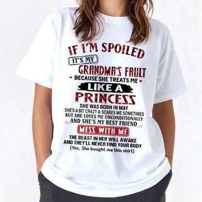 May – If I’m Spoiled, It’s My Grandma’s Fault – Gift For Grandson And Granddaughter From Grandma – DOAN05 (SKU07-92-05)