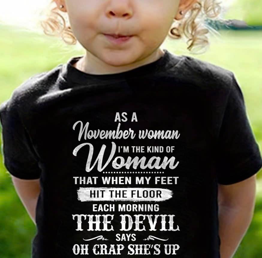 November - I'm The Kind Of Woman – T-Shirt For Woman – DOAN11 (SKU26T-01181-11)